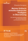 Image for Meister Eckharts mittelhochdeutsche Predigten in Uebersetzung: Eine uebersetzungskritische Analyse der neuhochdeutschen und franzoesischen Versionen