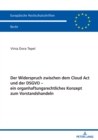 Image for Der Widerspruch Zwischen Dem Cloud Act Und Der DSGVO - Ein Organhaftungsrechtliches Konzept Zum Vorstandshandeln