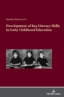 Image for Development of Key Literacy Skills in Early Childhood Education