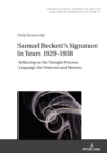 Image for Samuel Beckett&#39;s Signature in Years 1929-1938: Reflecting on the Thought Process: Language, the Neutrum and Memory