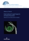 Image for International Legal Aspects of Aerial Terrorism: Methods of Law Enforcement in Aviation