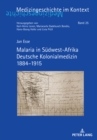 Image for Malaria in Suedwest-Afrika Deutsche Kolonialmedizin 1884-1915