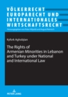 Image for The rights of Armenian minorities in Lebanon and Turkey under national and international law