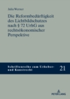 Image for Die Reformbeduerftigkeit Des Lichtbildschutzes Nach § 72 UrhG Aus Rechtsoekonomischer Perspektive