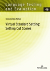 Image for Virtual Standard Setting: Setting Cut Scores : Vol. 46