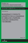Image for Bilingueismo y contacto lingue?stico en la comunidad de Gibraltar a partir del an?lisis contrastivo y de errores