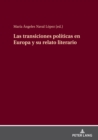 Image for Las Transiciones Políticas En Europa Y Su Relato Literario: (España, Grecia, Polonia, Portugal, República Checa)