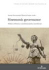 Image for Mnemonic Governance : Politics of History, Transitional Justice and the Law
