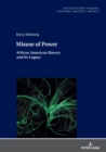 Image for Misuse of Power : African American Slavery and Its Legacy