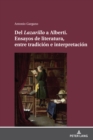 Image for del Lazarillo a Alberti. Ensayos de Literatura, Entre Tradici?n E Interpretaci?n