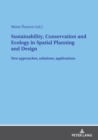 Image for Sustainability, Conservation and Ecology in Spatial Planning and Design: New Approaches, Solutions, Applications