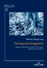 Image for The Eugenetic Imagination: Eugenics and Genetics in Early 21St-Century Anglo-American Fiction
