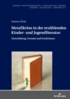 Image for Metafiktion in Der Erzaehlenden Kinder- Und Jugendliteratur: Entwicklung, Formen Und Funktionen