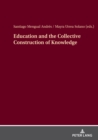 Image for Education and the Collective Construction of Knowledge