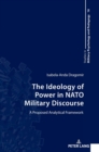 Image for The Ideology of Power in NATO Military Discourse : A Proposed Analytical Framework