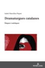 Image for Dramaturgues catalanes : ?tiques i est?tiques