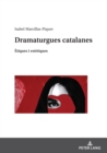 Image for Dramaturgues Catalanes: Ètiques I Estètiques