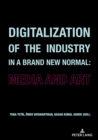 Image for Digitalization of the Industry in a Brand New Normal: Media and Art