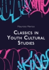 Image for Classics in youth cultural studies