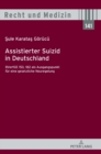 Image for Assistierter Suizid in Deutschland, BVerfGE 153, 182 als Ausgangspunkt fuer eine gesetzliche Neuregelung