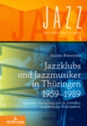 Image for Jazzklubs und Jazzmusiker in Thueringen 1959-1989: Eigensinn, Aneignung und die Praktiken sozialistischer Kulturpolitik