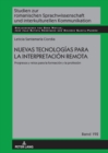 Image for Nuevas Tecnologías Para La Interpretación Remota: Progresos Y Retos Para La Formación Y La Profesión