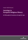 Image for Astrology in European religious history  : its philosophical foundations through the ages