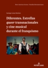 Image for Diferentes. Estrellas Queer Transnacionales Y Cine Musical Durante El Franquismo
