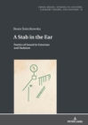 Image for A Stab in the Ear: Poetics of Sound in Futurism and Dadaism