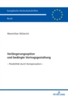 Image for Verlaengerungsoption Und Bedingte Vertragsgestaltung: - Flexibilitaet Durch Kompensation -