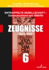Image for Entkoppelte Gesellschaft - Ostdeutschland Seit 1989/90: Band 6: Zeugnisse Teil II: Film