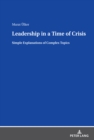 Image for Leadership in a time of crisis  : simple explanations of complex topics