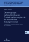 Image for Ueberzeugungen Zu Sprachbildung ALS Professionalisierungsfacette Des Betrieblichen Bildungspersonals