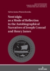 Image for Nostalgia and Modes of Reflection: Joseph Conrad&#39;s and Henry James&#39;s Autobiographical Narratives