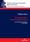 Image for The Politicization of the European Union : From European Governance to EU Politics