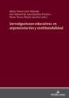 Image for Investigaciones educativas en argumentacion y multimodalidad