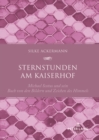 Image for Sternstunden Am Kaiserhof: Michael Scotus Und Sein &quot;Buch Von Den Bildern Und Zeichen Des Himmels&quot;