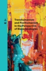 Image for Transhumanism and Posthumanism in the Perspective of Biotechnologies