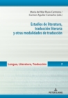 Image for Estudios de Literatura, Traduccion Literaria Y Otras Modalidades de Traduccion