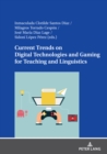 Image for Current Trends on Digital Technologies and Gaming for Teaching and Linguistics