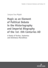 Image for Magic as an Element of Political Debate in the Historiography and Imperial Biography of the 1st -5Th Centuries AD: A Study of Tacitus, Suetonius and Ammianus Marcellinus