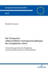 Image for Die Transparenz voelkerrechtlicher Vertragsverhandlungen der Europaeischen Union : Unterrichtungsrechte der Parlamente und Informationsrechte der Oeffentlichkeit
