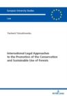 Image for International Legal Approaches to the Promotion of the Conservation and Sustainable Use of Forests : 6750