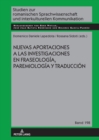 Image for Nuevas Aportaciones a Las Investigaciones En Fraseología, Paremiología Y Traducción