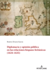 Image for Diplomacia Y Opini?n P?blica En Las Relaciones Hispano-Brit?nicas (1624-1635)