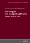 Image for New Insights Into Interpreting Studies: Technology, Society and Access