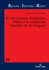 Image for El Columnismo Lingue?stico Frente a la Cambiante Realidad de Las Lenguas