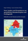 Image for Neue Ansaetze und Perspektiven zur sprachlichen Raumkonzeption und Geolinguistik: Fallstudien aus der Romania und der Germania