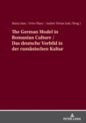 Image for The German Model in Romanian Culture: Das Deutsche Vorbild in Der Rumaenischen Kultur