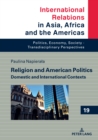 Image for Religion and American Politics: Domestic and International Contexts